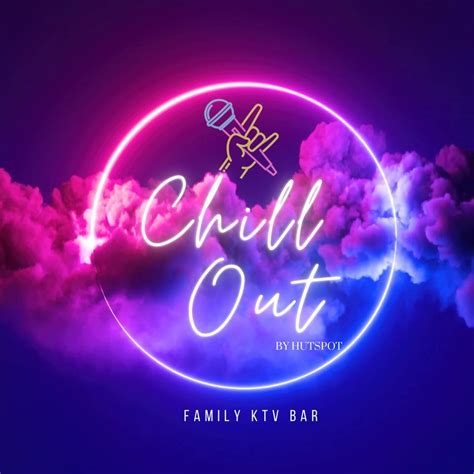 Chill Out Family KTV Bar.